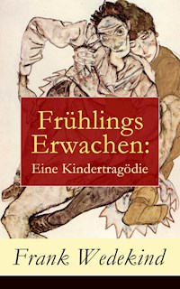 Frühlings Erwachen: Eine Kindertragödie - Frank Wedekind - E-Book