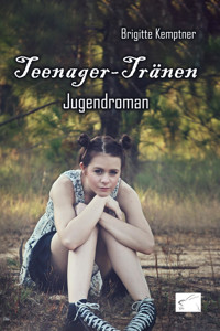 Teenager-Tränen - Brigitte Kemptner - E-Book