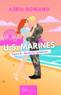 U.S. Marines - Tomo 4 - Hasta la rendición - Romano Arria - E-Book