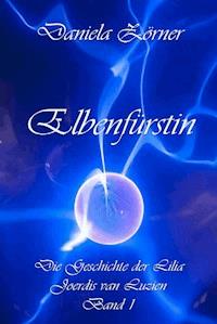 Elbenfürstin - Daniela Zörner - E-Book