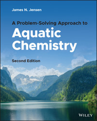 A Problem-Solving Approach to Aquatic Chemistry - James N. Jensen - E-Book