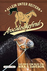 Arschlochpferd - Allein unter Reitern - Nika S. Daveron - E-Book