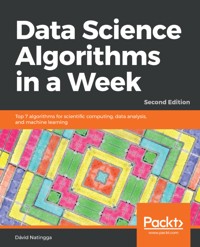 Data Science Algorithms in a Week. - David Natingga - E-Book
