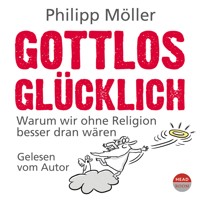 Gottlos glücklich - Philipp Möller - Hörbuch