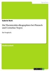 Die Themistokles-Biographien bei Plutarch und Cornelius Nepos - Gabriel Bott - E-Book
