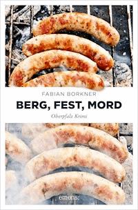 Berg, Fest, Mord - Fabian Borkner - E-Book