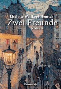 Zwei Freunde - Liselotte Welskopf-Henrich - E-Book