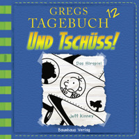 Gregs Tagebuch, Folge 12: Und tschüss! - Jeff Kinney - Hörbuch