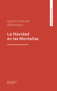 La Navidad en las Montañas - Ignacio Manuel Altamirano - E-Book