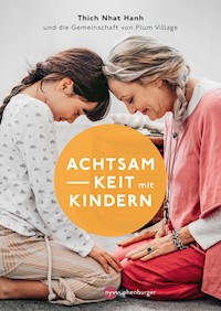Achtsamkeit mit Kindern - Thich Nhat Hanh - E-Book