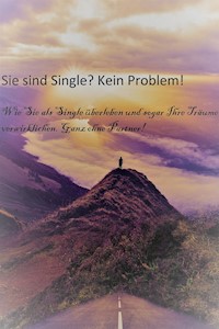 Sie sind Single? Kein Problem! - Julia Winther - E-Book