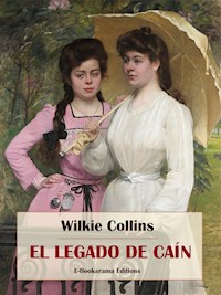 El legado de Caín - Wilkie Collins - E-Book