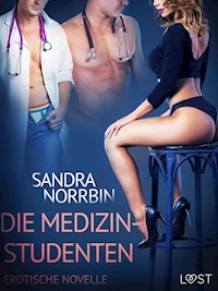 Die Medizinstudenten: Erotische Novelle - Sandra Norrbin - E-Book