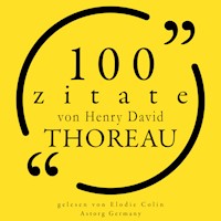 100 Zitate von Henry-David Thoreau - Henry David Thoreau - Hörbuch