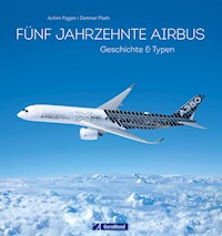 50 Jahre Airbus. Geschichte & Typen. - Achim Figgen - E-Book