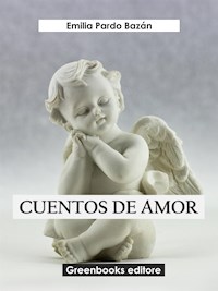 Cuentos de amor - Emilia Pardo Bazán - E-Book