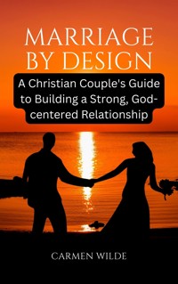 Marriage by Design - Wilde Carmen - E-Book