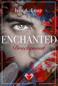 Drachenwut (Enchanted 3) - Jess A. Loup - E-Book