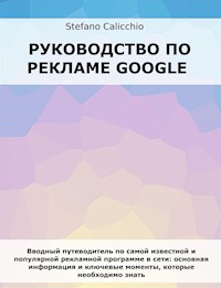 Руководство по рекламе Google - Stefano Calicchio - E-Book