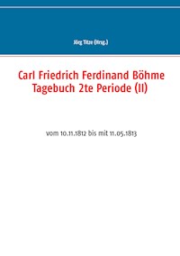 Carl Friedrich Ferdinand Böhme Tagebuch 2te Periode (II) -  - E-Book