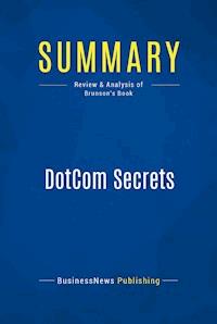 Summary: DotCom Secrets - BusinessNews Publishing - E-Book