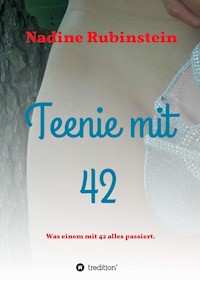 Teenie mit 42 - Nadine Rubinstein - E-Book
