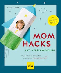 Mom Hacks Anti-Verschwendung - Julia Lanzke - E-Book