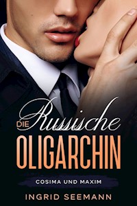 Die russische Oligarchin - Ingrid Seemann - E-Book
