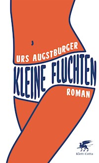 Kleine Fluchten - Urs Augstburger - E-Book
