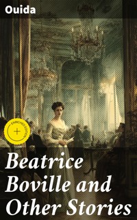 Beatrice Boville and Other Stories - Ouida - E-Book