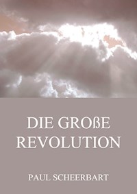 Die große Revolution - Paul Scheerbart - E-Book