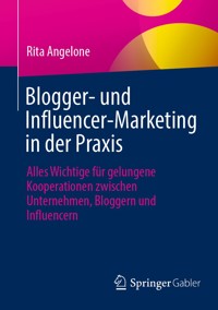 Blogger- und Influencer-Marketing in der Praxis - Rita Angelone - E-Book
