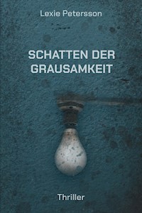 Schatten der Grausamkeit - Lexie Petersson - E-Book