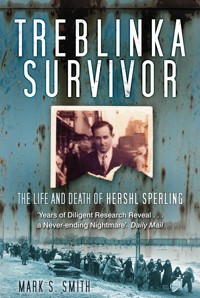 Treblinka Survivor - Mark S Smith - E-Book