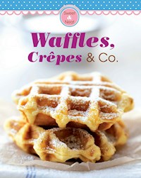 Waffles, Crêpes & Co. - Naumann & Göbel Verlag - E-Book