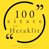 100 Zitate von Heraklit - Heraclitus - Hörbuch