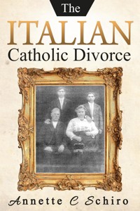 The Italian Catholic Divorce - Annette C. Schiro - E-Book