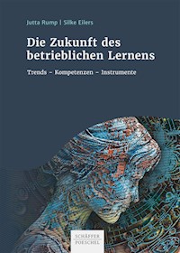 Die Zukunft des betrieblichen Lernens - Jutta Rump - E-Book