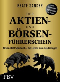 Der Aktien- und Börsenführerschein – Jubiläumsausgabe - Beate Sander - E-Book