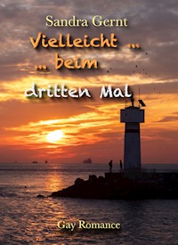 Vielleicht ... beim dritten Mal - Sandra Gernt - E-Book