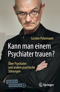 Kann man einem Psychiater trauen? - Carsten Petermann - E-Book