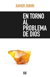 En torno al problema de Dios - Xavier Zubiri - E-Book