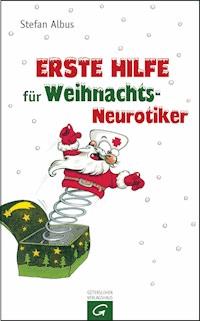 Erste Hilfe für Weihnachts-Neurotiker - Stefan Albus - E-Book