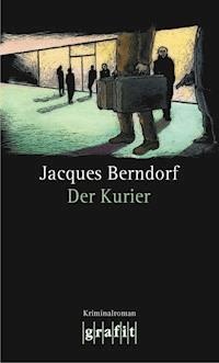 Der Kurier - Jacques Berndorf - E-Book