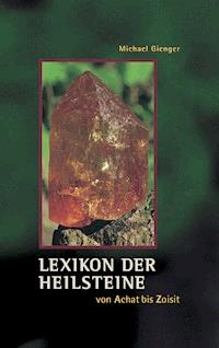 Lexikon der Heilsteine - Michael Gienger - E-Book