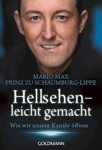 Hellsehen - leicht gemacht - Mario Max Prinz zu Schaumburg-Lippe - E-Book