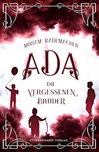Ada (Band 3): Die vergessenen Brüder - Miriam Rademacher - E-Book