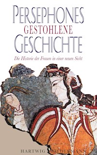 Persephones gestohlene Geschichte - Hartwig Biedermann - E-Book