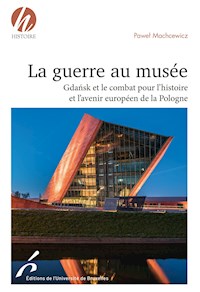 La guerre au musée - Pawel Machcewicz - E-Book