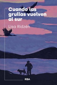 Cuando las grullas vuelven al sur - Lisa Ridzén - E-Book